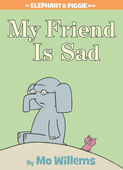 My Friend is Sad-An Elephant and Piggie Book